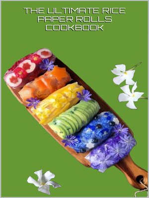 cover image of THE ULTIMATE RICE PAPER ROLLS COOKBOOK